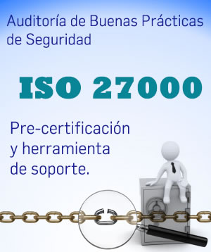 Auditoría de Buenas Prácticas de Seguridad (ISO 27000). Pre-certificación y herramienta de soporte